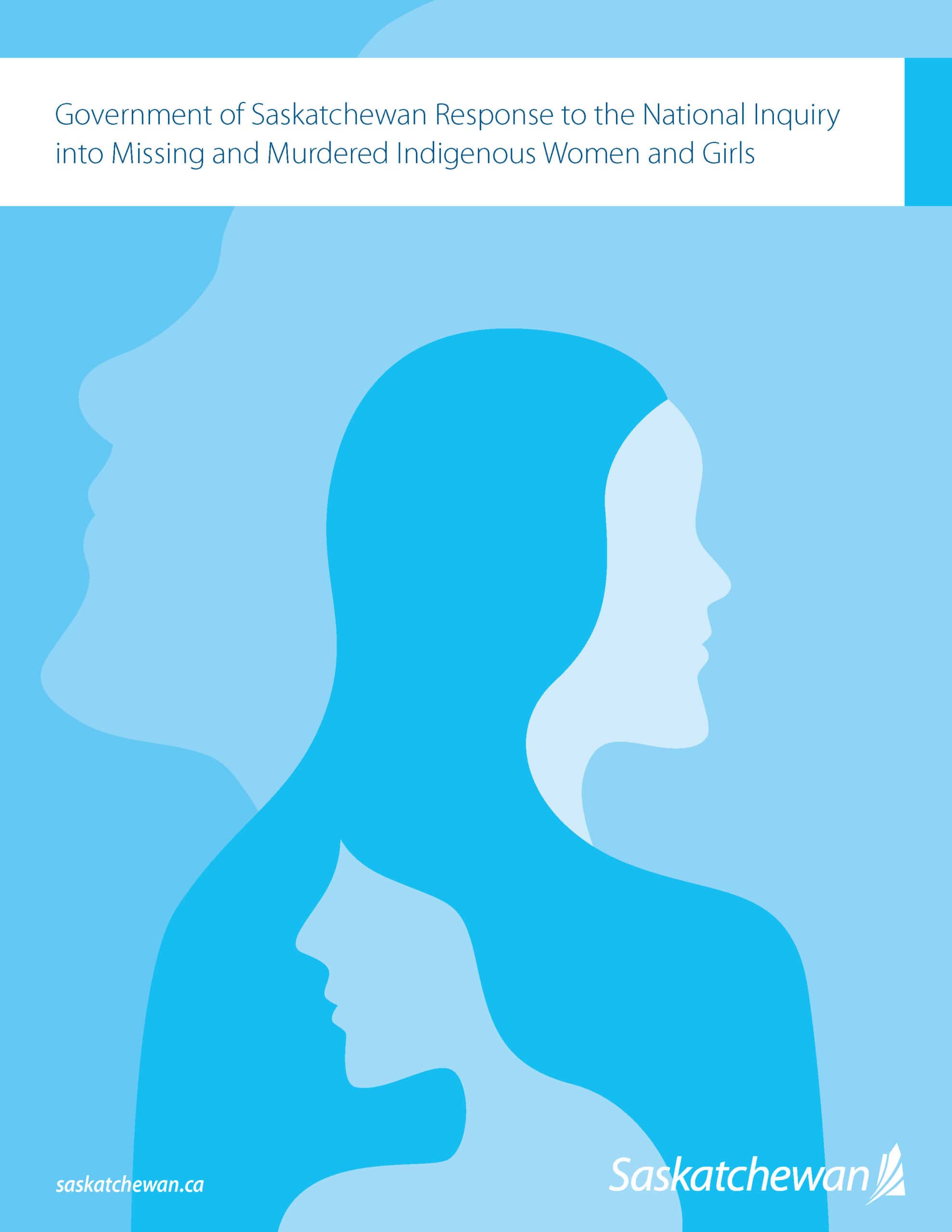 Cover page for the Government of Saskatchewan Response to the National Inquiry into Missing and Murdered Indigenous Women and Girls.